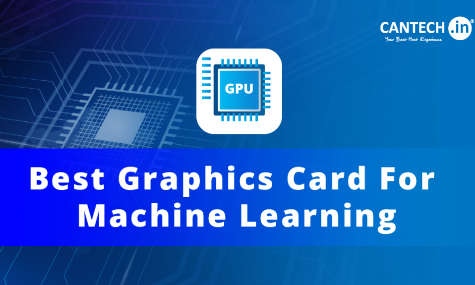 Best Graphics Card For Machine Learning