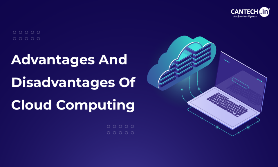 Advantages And Disadvantages Of Cloud Computing