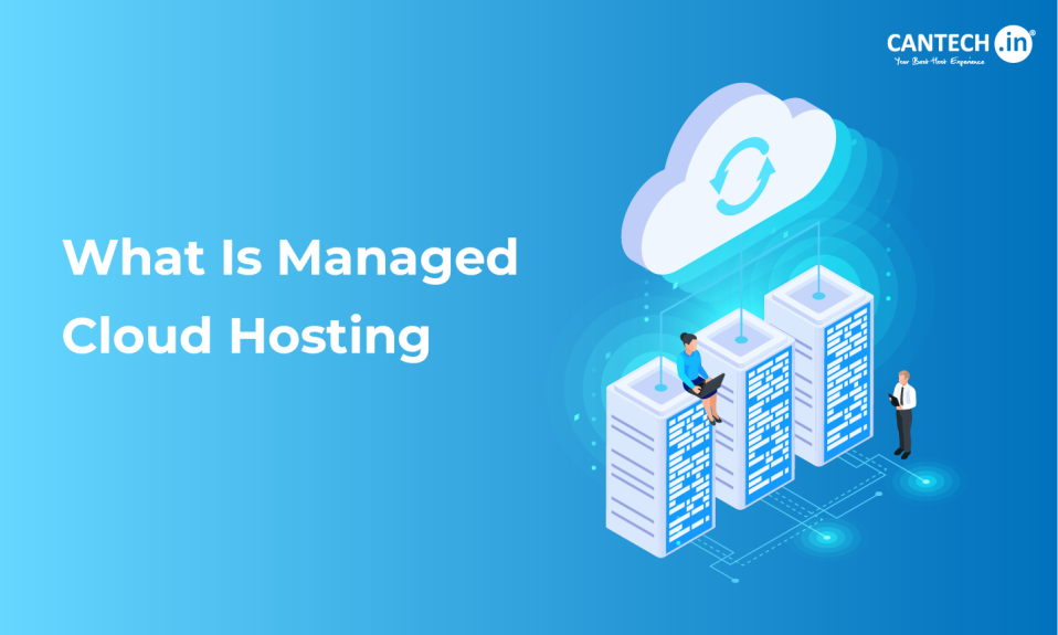 What Is Managed Cloud Hosting