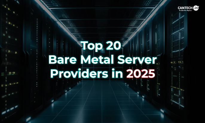 Top 20 Bare Metal Server Providers in 2025 | Cantech