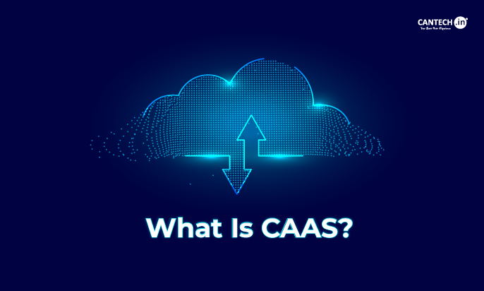 What is CaaS? | Cantech