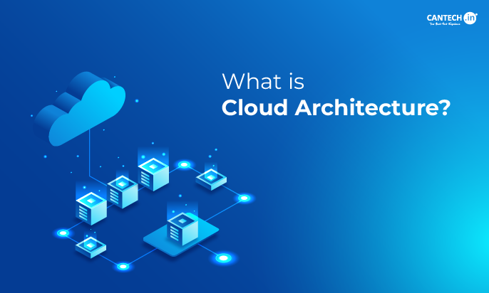 What is Cloud Architecture