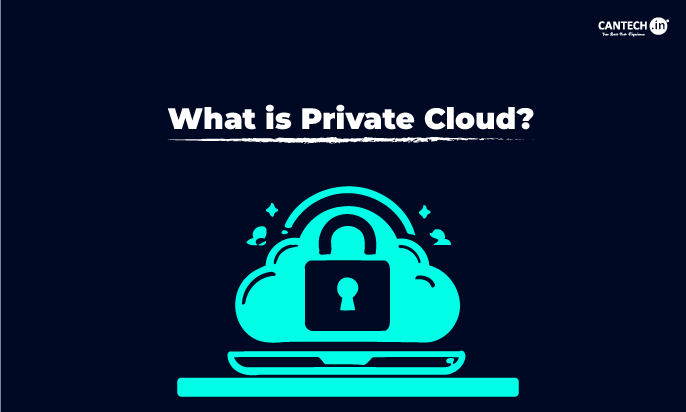 What is Private Cloud | Cantech