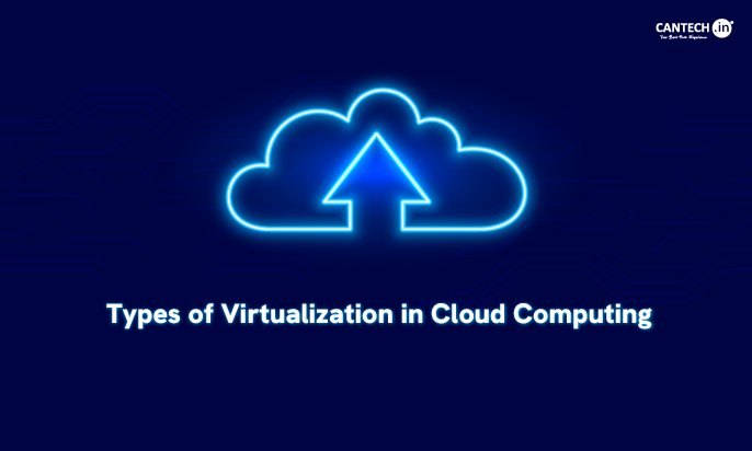 Types of Virtualization in Cloud Computing | Cantech