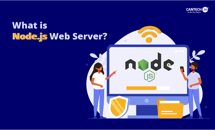 What is Node.js Web Server | Cantech